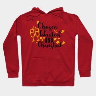 Chosen Wanted And Cherished Hoodie